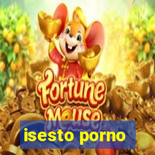 isesto porno